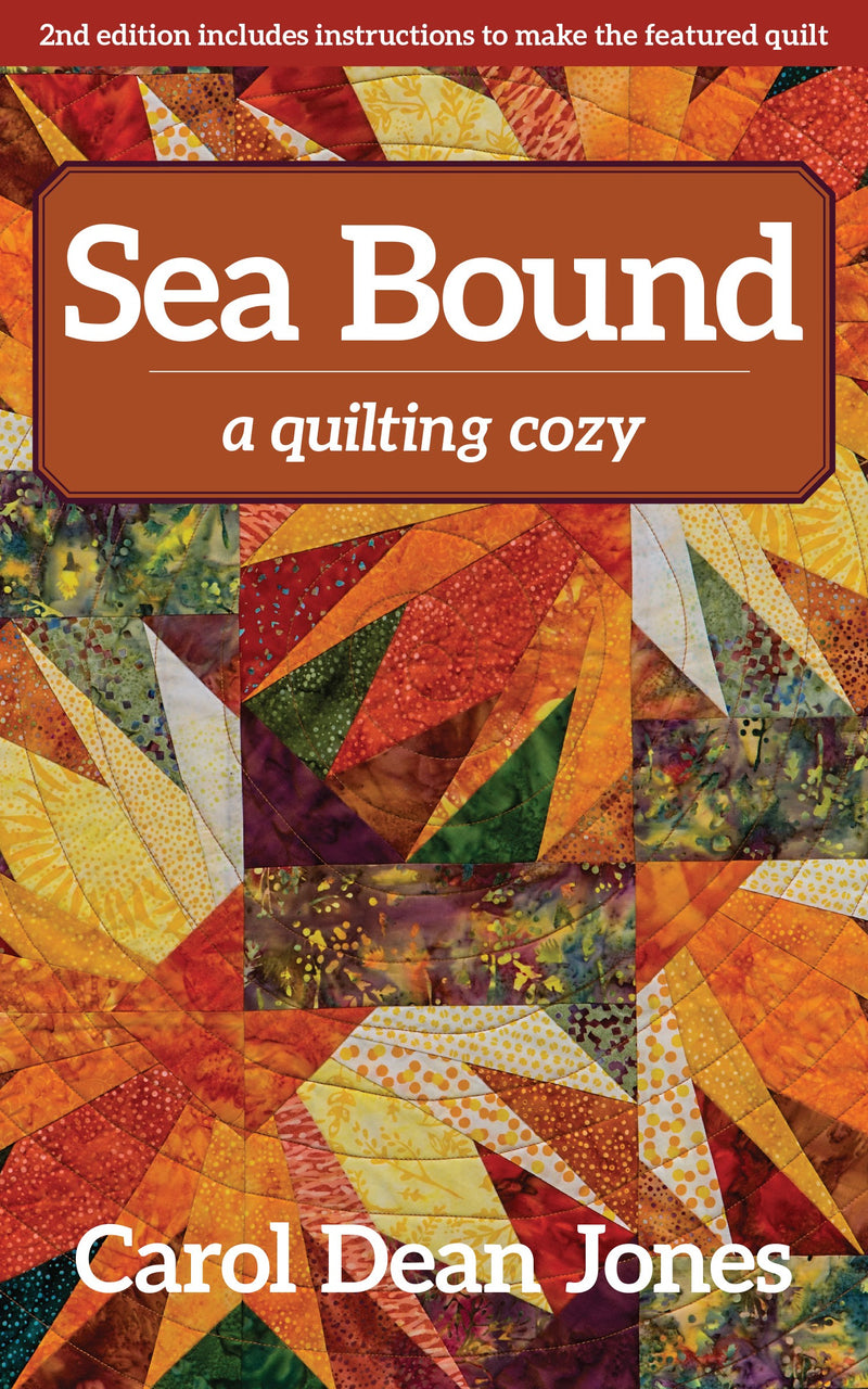 Sea Bound, A Quilting Cozy - Novel