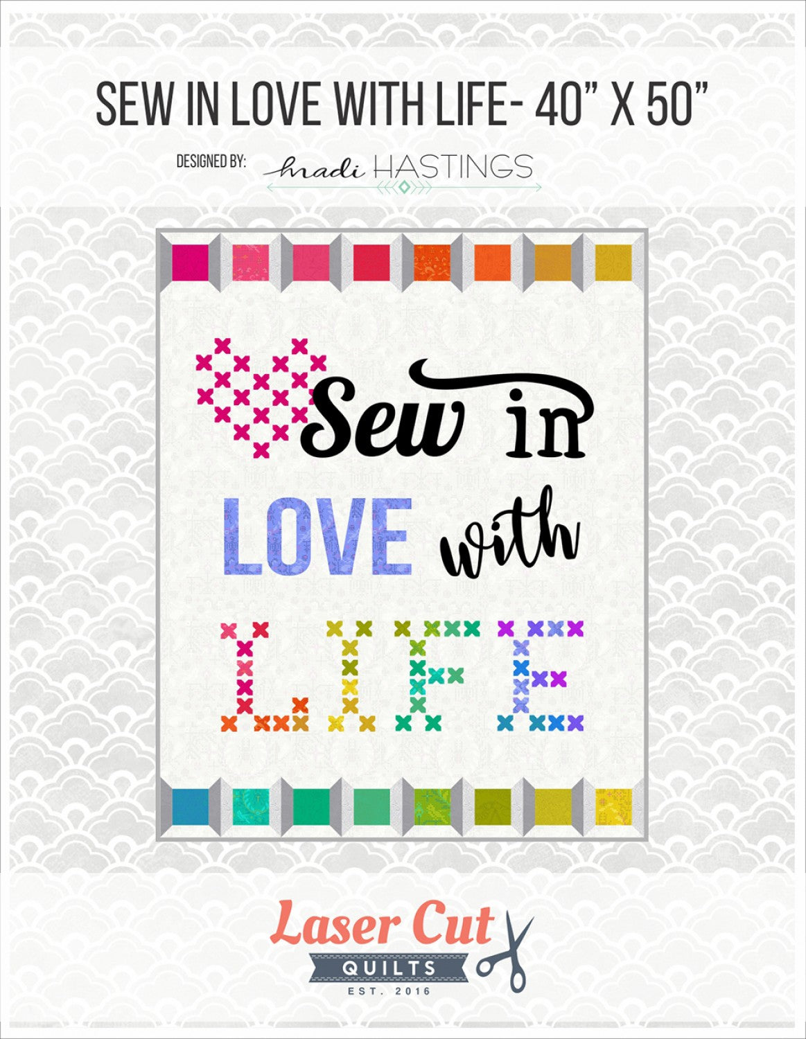 Sew In Love With Life - Laser Cut Quilt Kit by Madi Hastings