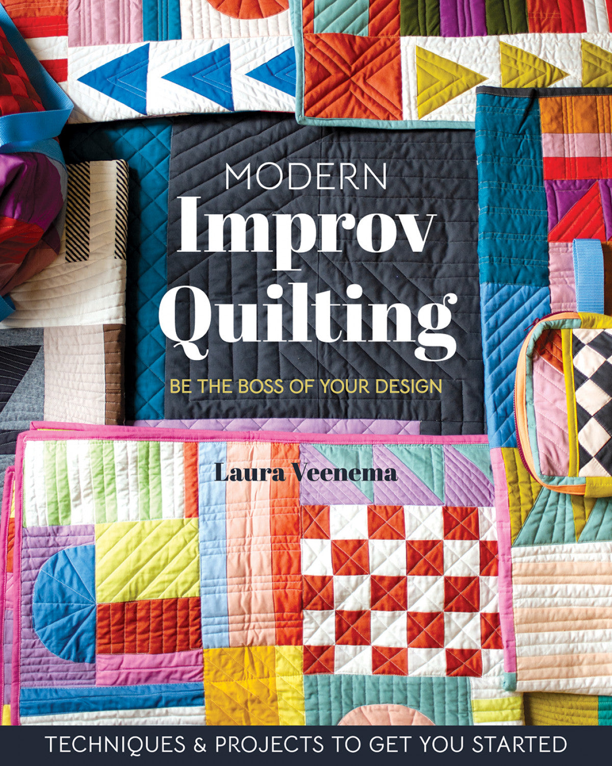 Modern Improv Quilting Book: Be The Boss Of Your Design