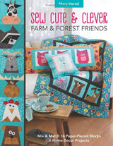 Sew Cute & Clever - Farm & Forest Friends: Mix & Match 16 Paper Pieced blocks & 6 Home Decor Projects