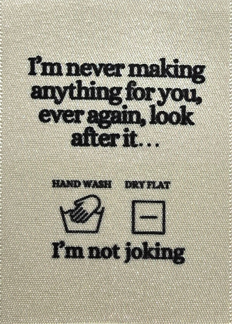 I'm Never Making anything for you again, look after it Quilt Labels, 5 per package