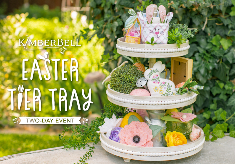 Kimberbell Easter Tier Tray - 2 day event - Day 1