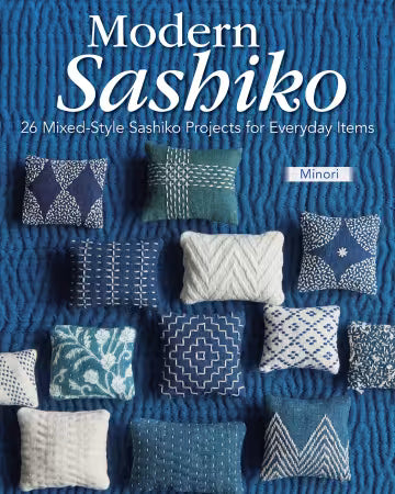 Modern Sashiko: 26 Mixed-Style Sashiko Projects for Everyday Items Book