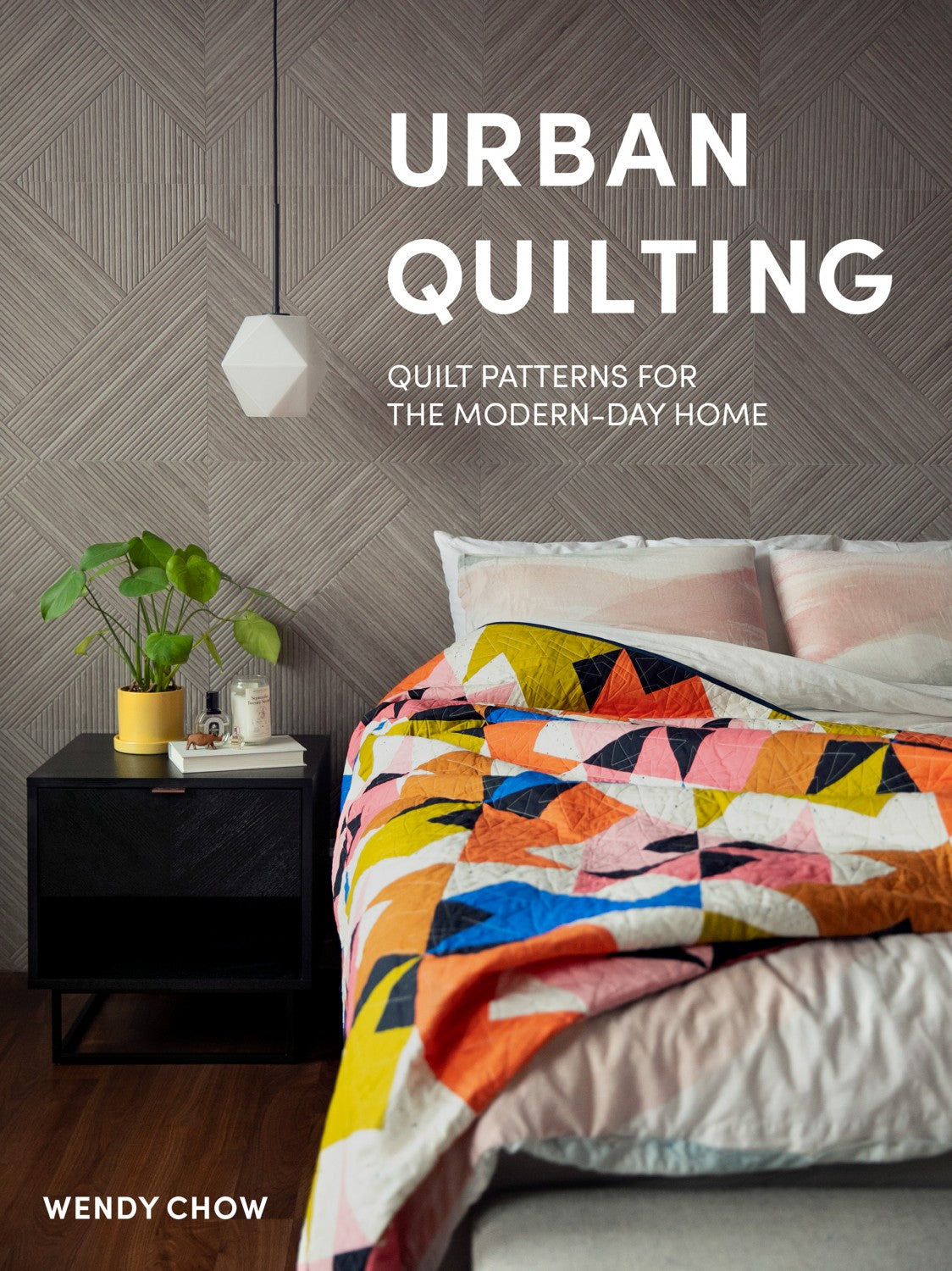 Urban Quilting: Quilt Patterns For THe Modern Day Home.