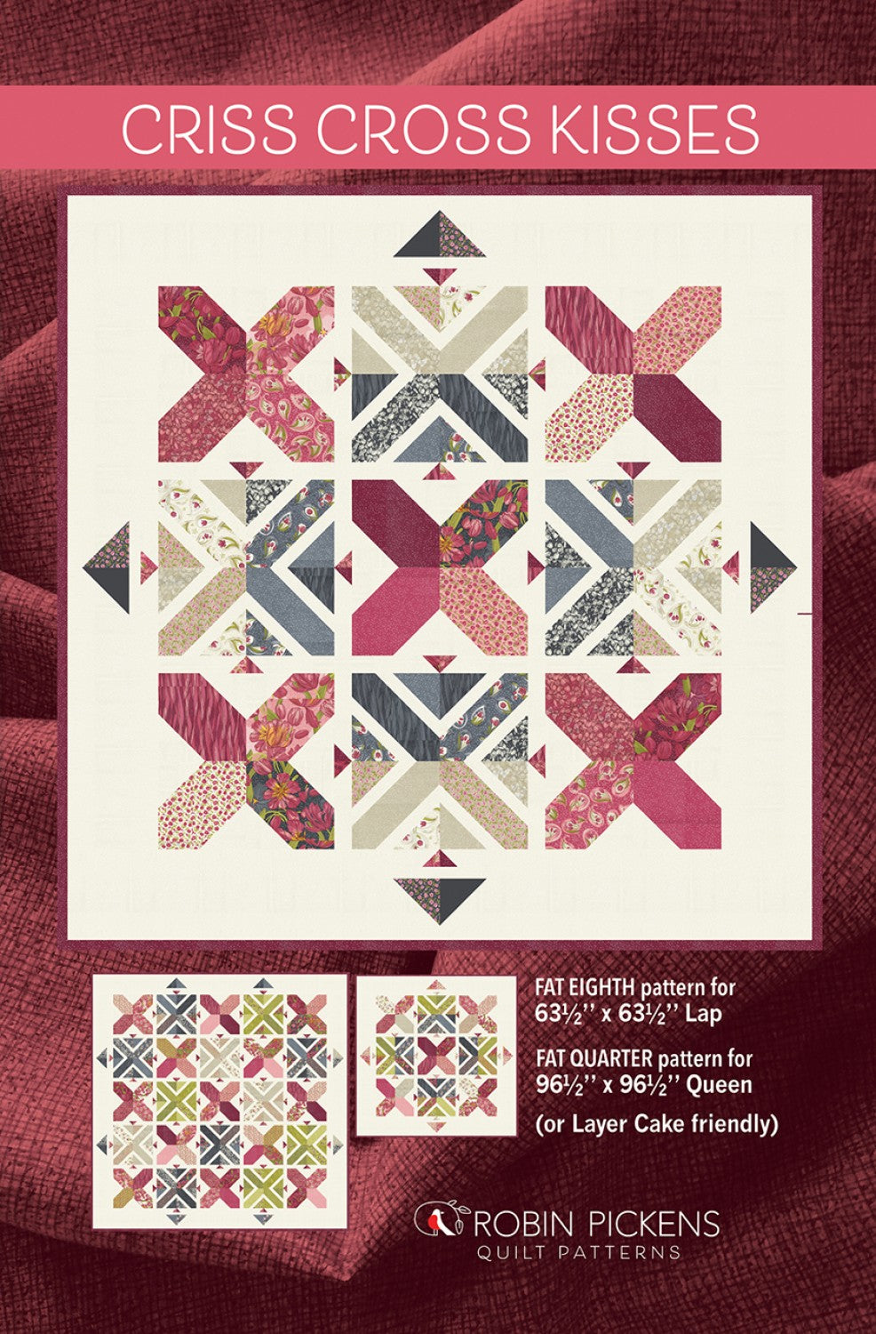 Criss Cross Kisses Quilt Pattern by Robin Pickens