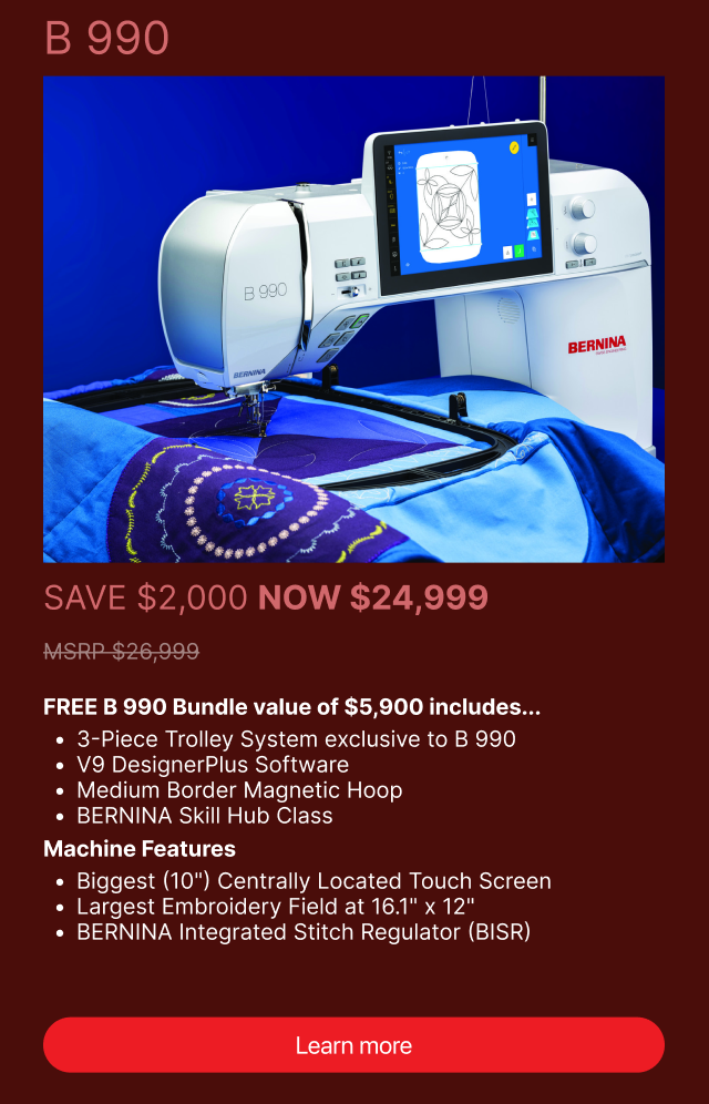 Bernina 990 - Create your Magic - Sewing Embroidery Machine