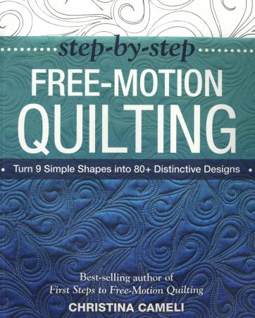 Step-By-Step Free-Motion Quilting