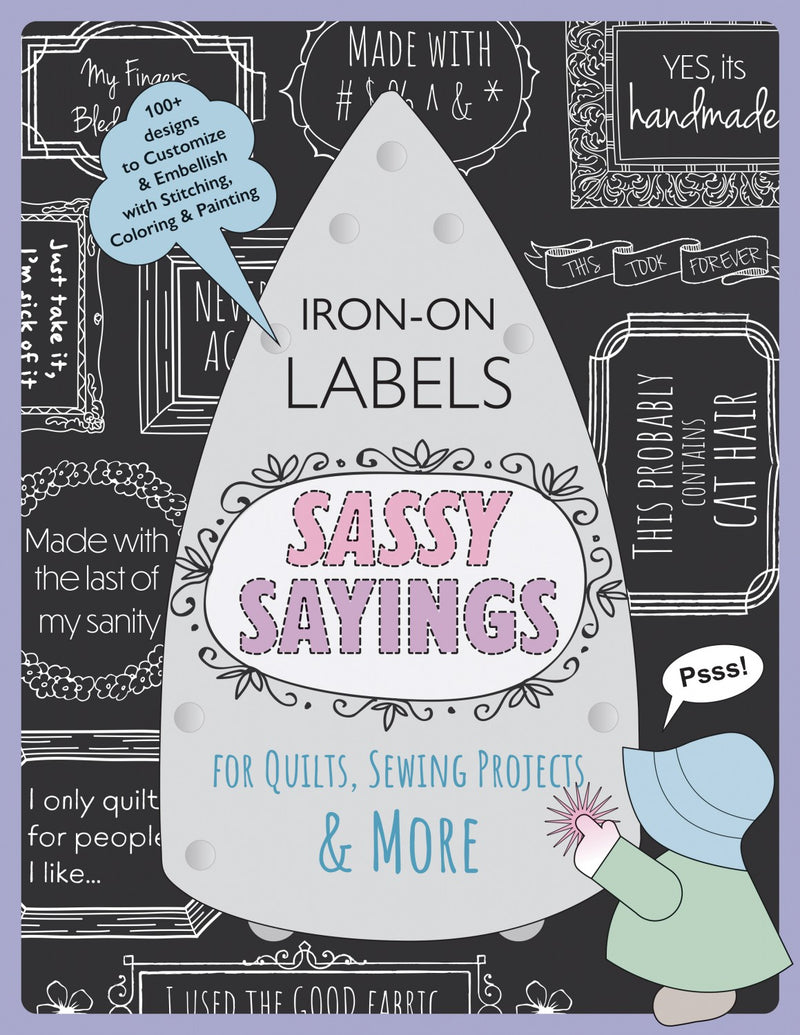 Iron-On Quilt Labels - Sassy Sayings for Quilts, Sewing Projects and More