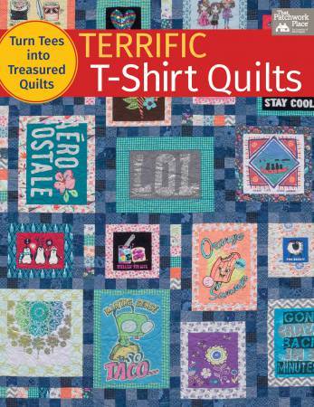 Terrific T-Shirt Quilts - Turn Tees into Treasured Quilts - Softcover