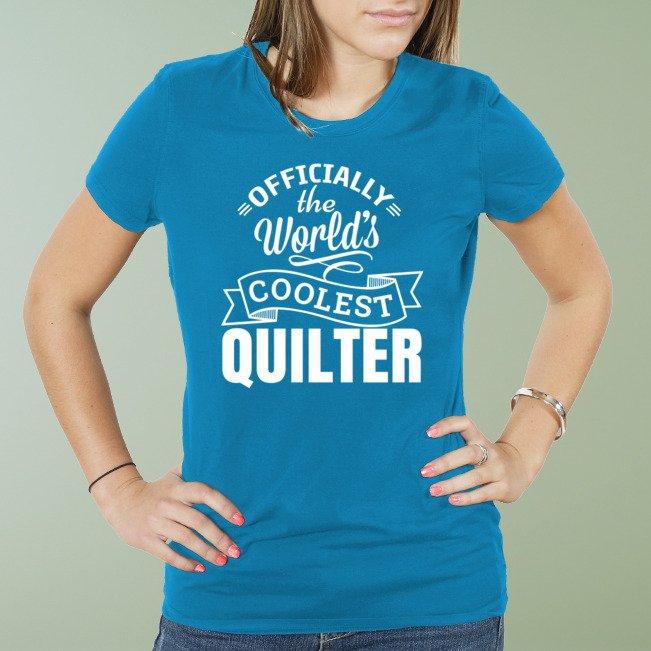 Officially the Coolest Quilter Ever Shirt