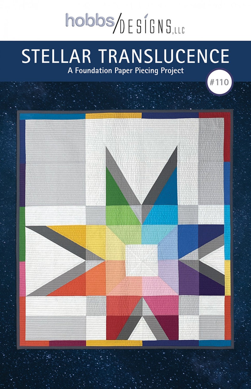 Stellar Translucence- A Foundation Paper Piecing Quilt Pattern from Hobbs Designs
