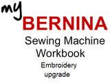 My BERNINA Embroidery Workbook 790 & 880 Upgrade